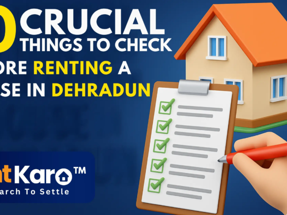 10 Things to Check Before Renting a House in Dehradun