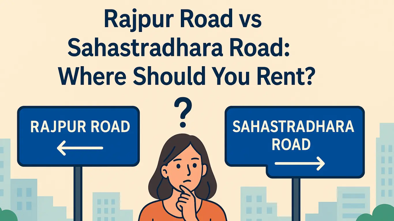 Rajpur Road vs Sahastradhara Road Where Should You Rent