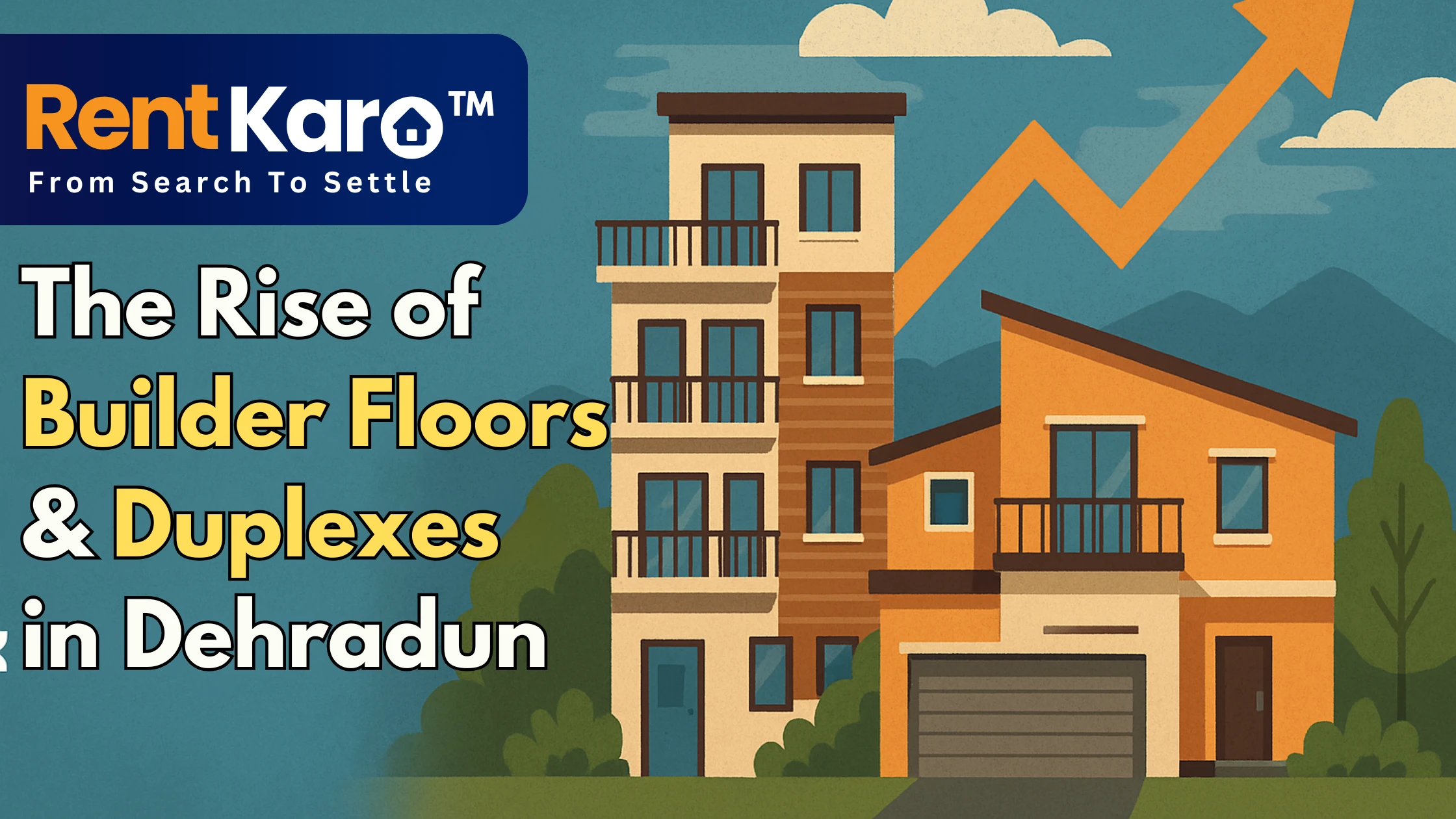 The Rise of Builder Floors & Duplexes in Dehradun: Market Trends & Insights